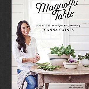 Magnolia Table: A Collection of Recipes for Gathering Hardcover – April 24, 2018