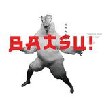 BATSU!
