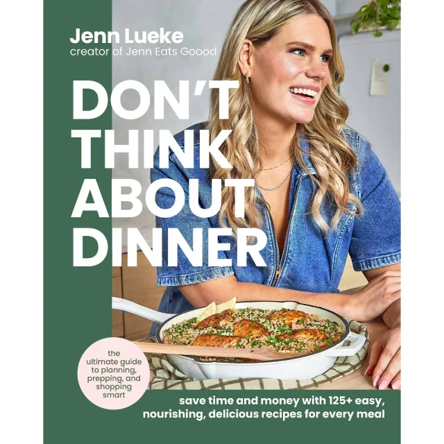 Don't Think About Dinner - by Jenn Lueke