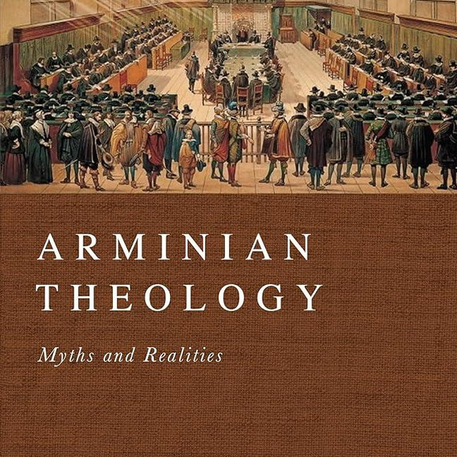 Arminian Theology: Myths and Realities