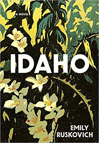 Emily Ruskovich - Idaho: A Novel