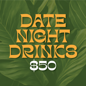 Date Night Drinks - $50