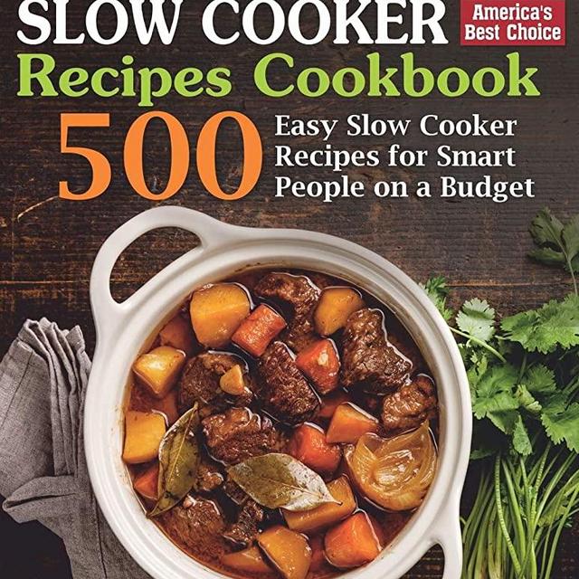 Healthy Slow Cooker Recipes Cookbook: 500 Easy Slow Cooker Recipes for Smart People on a Budget. (Bonus! Low-Carb, Keto, Vegan, Vegetarian and Mediterranean Crock Pot Recipes)