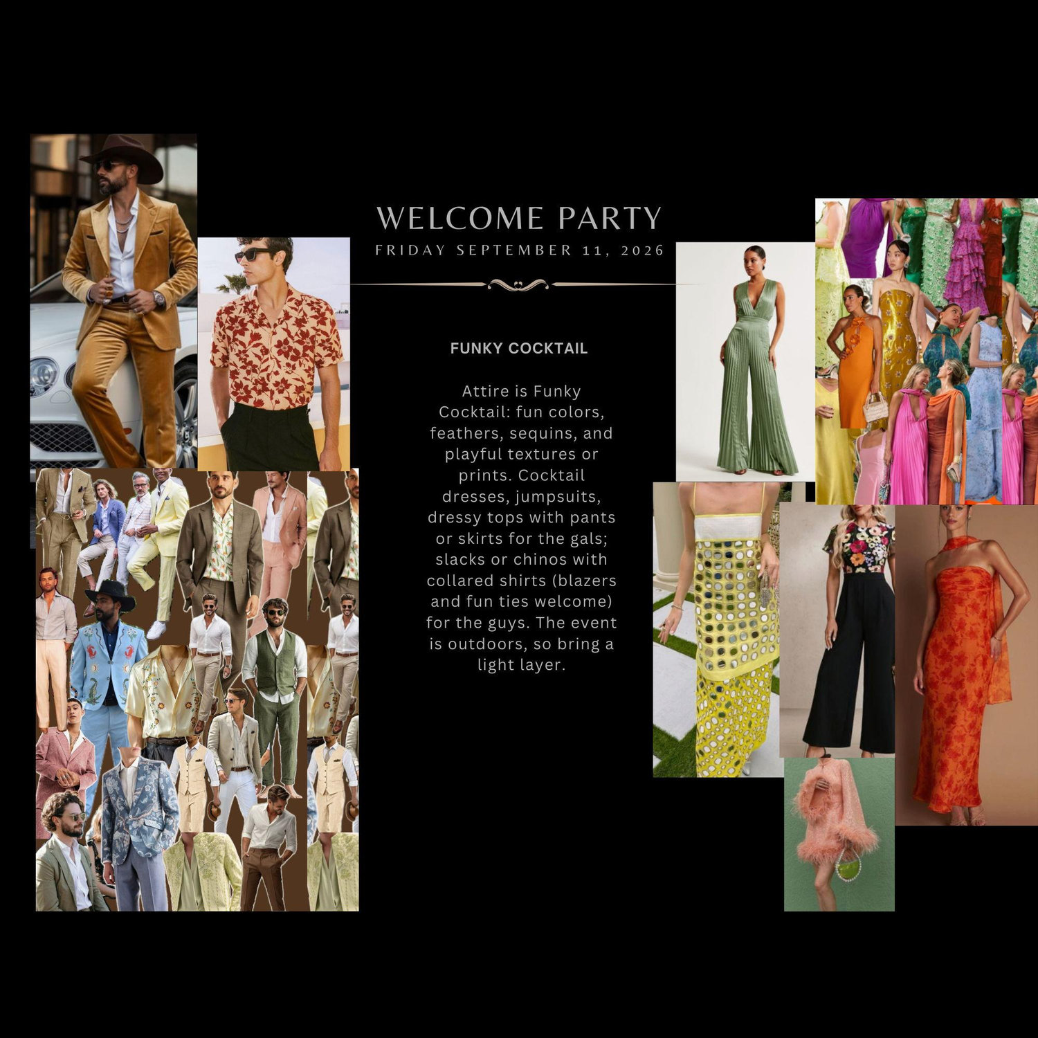 Here is style inspiration for the Welcome Party! This is just a guide. We want you to wear whatever you're most comfortable in!