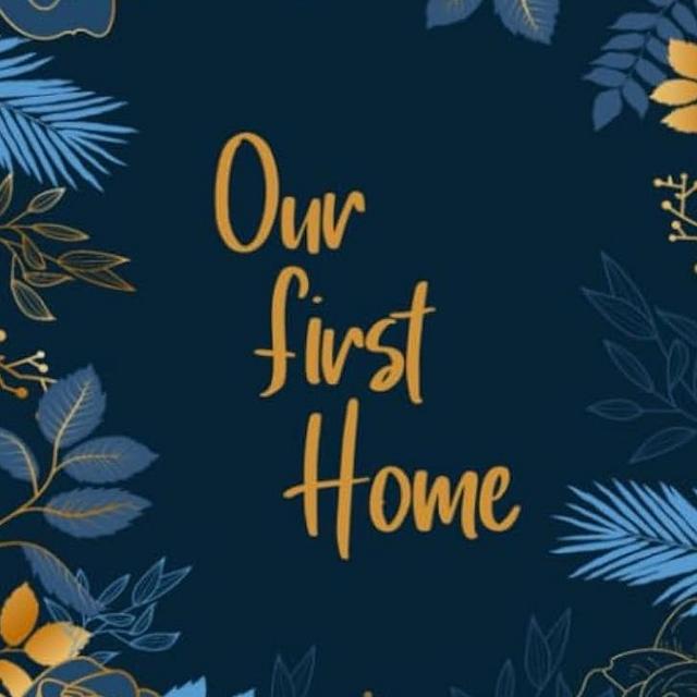 Our First Home