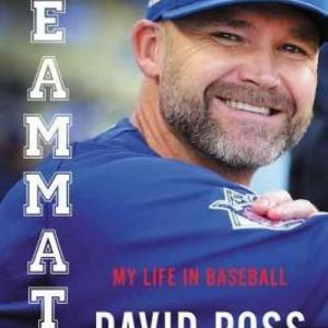 Teammate : My Life in Baseball (Hardcover) (David Ross)