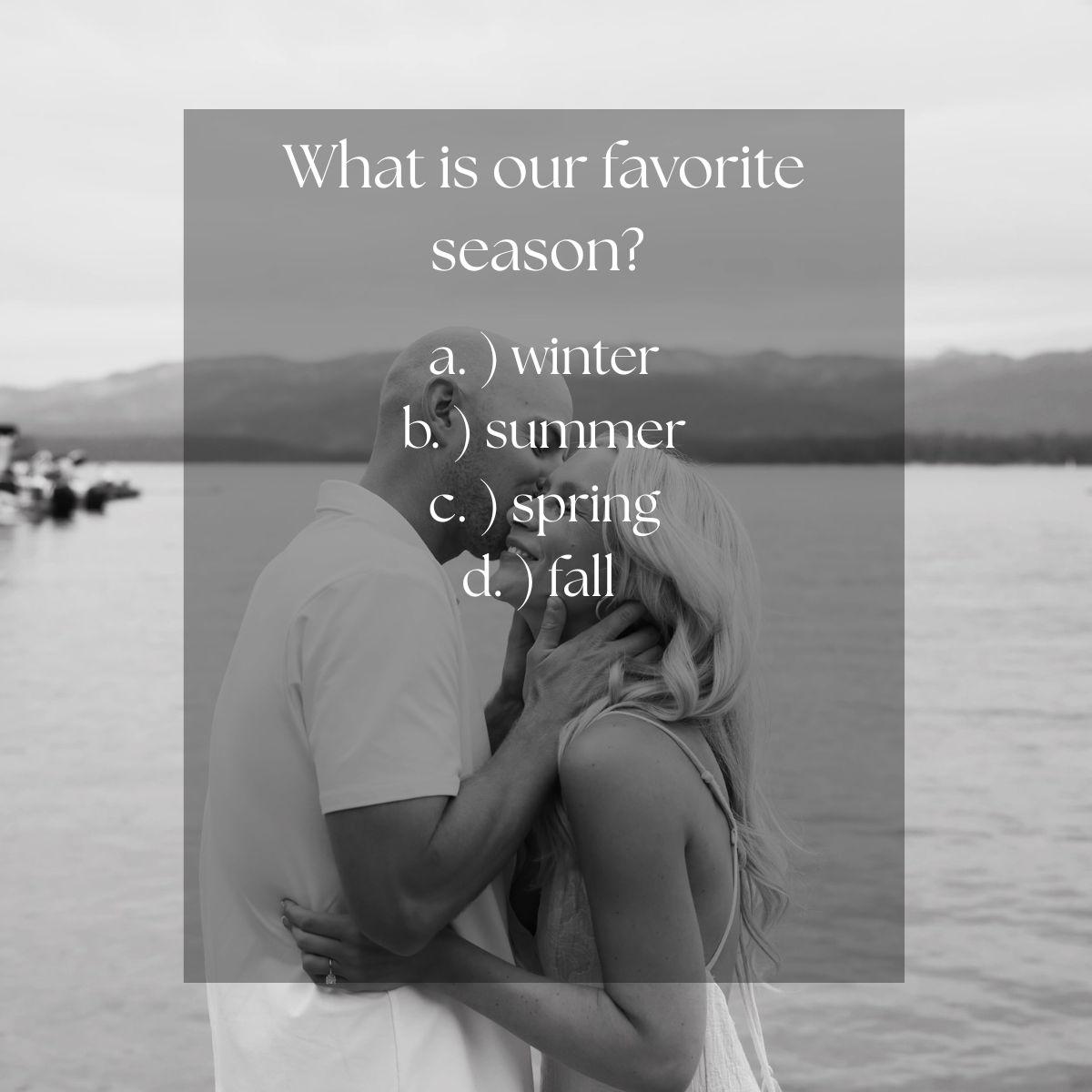 b. ) summer- We love experiencing all seasons in Idaho but nothing beats taking our boat out on the lake in summer.