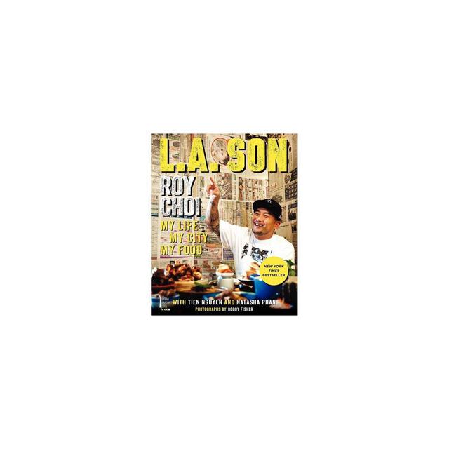 L.A. Son - by Roy Choi & Tien Nguyen & Natasha Phan