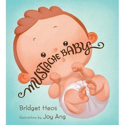 Mustache Baby (Lap Board Book)- by Bridget Heos (Board_book)