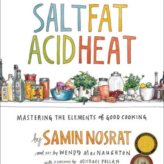 Salt Fat Acid Heat: Mastering the Elements of Cooking