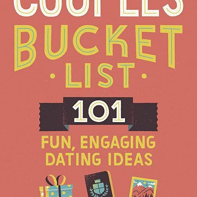 Couples Bucket List: 101 Fun, Engaging Dating Ideas