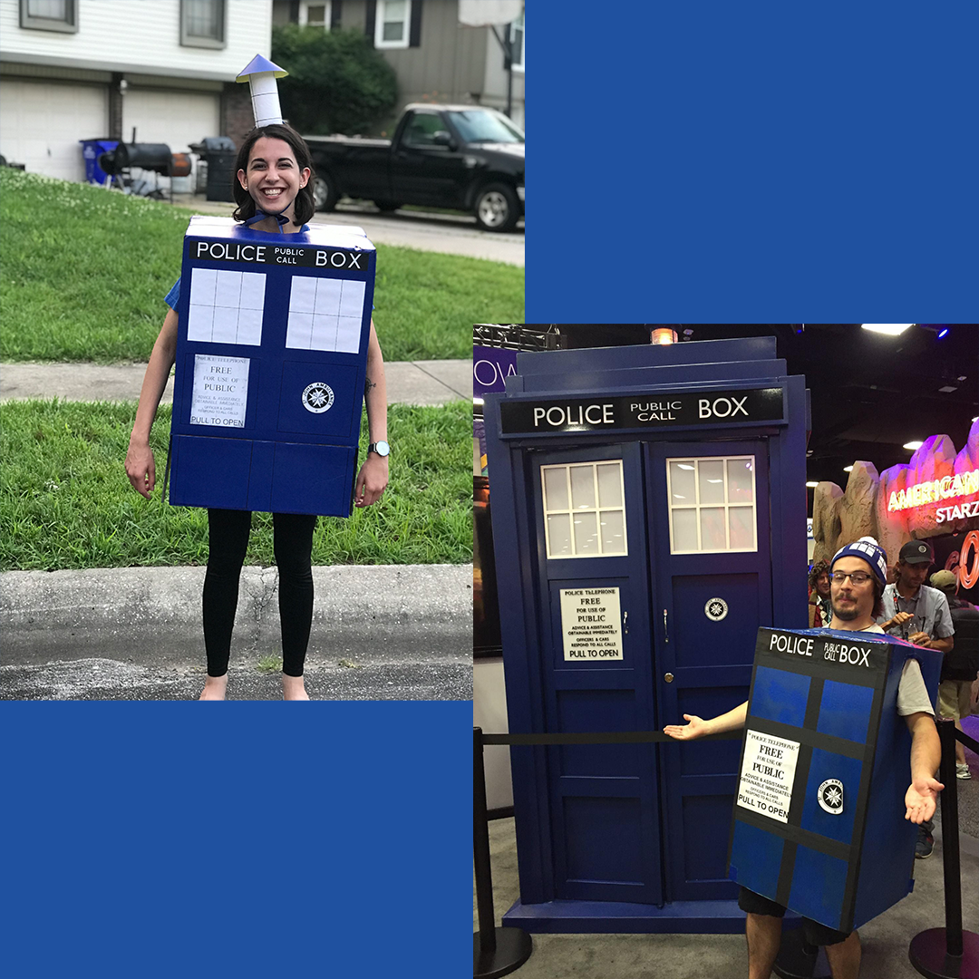 One of our favorite anecdotes is that we've both dressed as the TARDIS before we were together. Just two little TARDI who finally found each other!