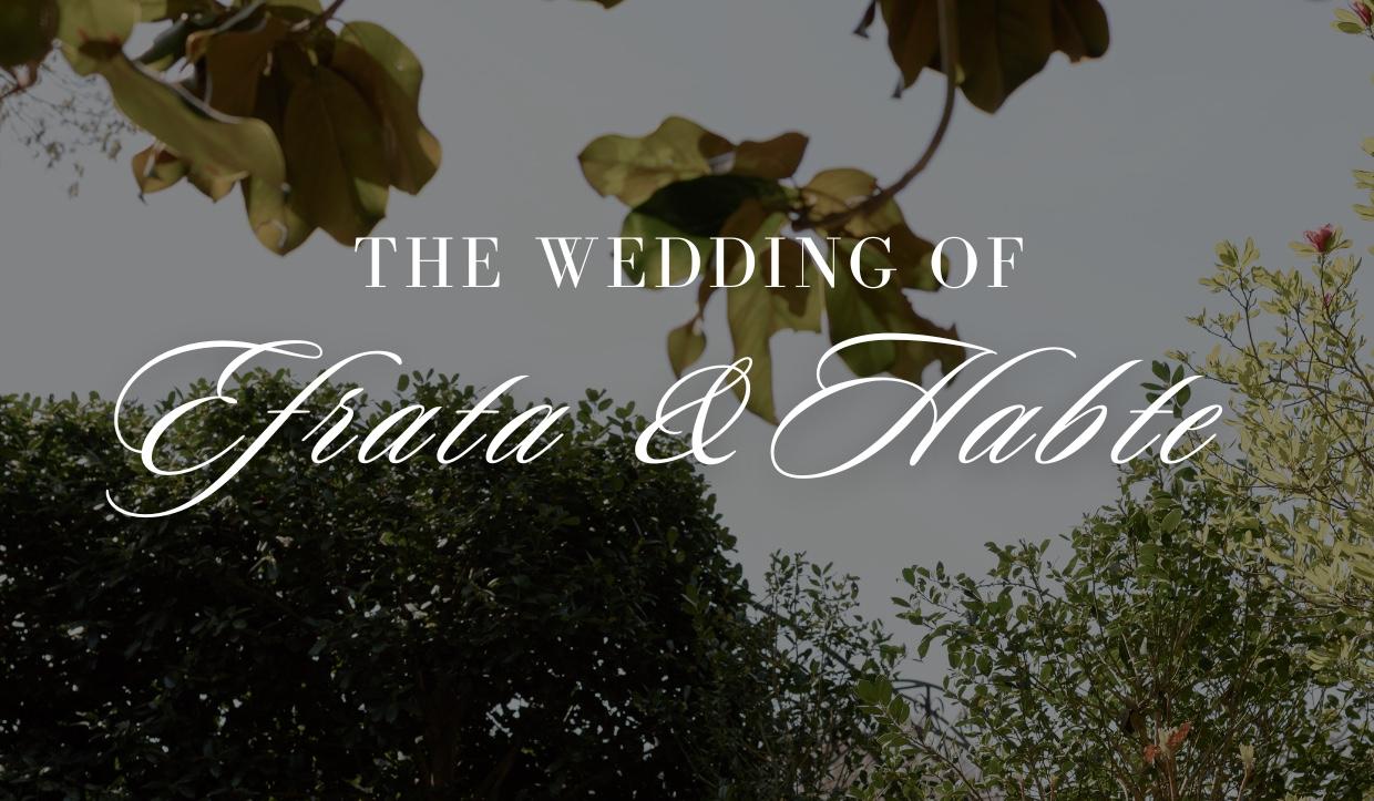 The Wedding Website of Efrata Mola and Habte Dula
