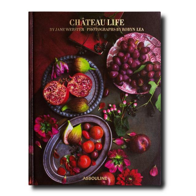Château Life - Recipes for a French Table