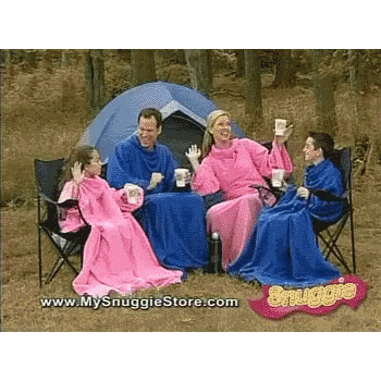 Don't forget your Snuggie if your down to camp out!