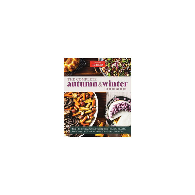 The Complete Autumn and Winter Cookbook - by America's Test Kitchen (Paperback)