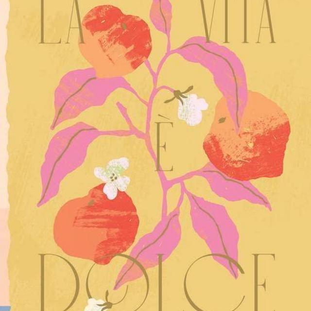 La Vita e Dolce: Italian–Inspired Desserts