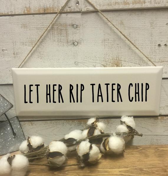 Let Her Rip Tater Chip Sign-Wall Decor-Bathroom Sign-Rae Dunn-Bathroom Art-Funny Bathroom Decor-Funny Bathroom