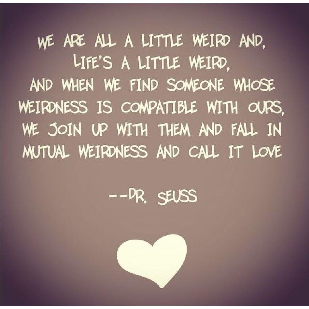 We love our mutual weirdness