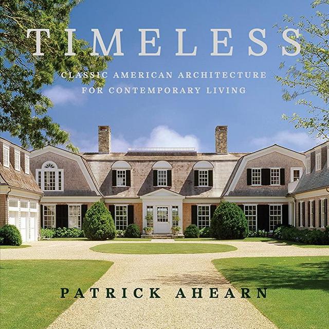 Timeless: Classic American Architecture for Contemporary Living (ORO)