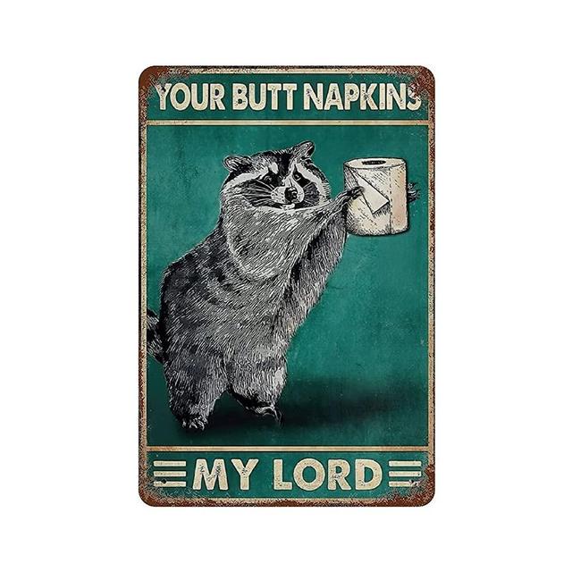 Larkverk Cute Raccoon with Toilet Paper Your Butt Napkins My Lord Retro Tin Sign Vintage Metal Sign for Home Bar Office Wall Decor Shop Mural Bathroom Sign 12 x 8 in ETP-TPH-SB-128, Multi-7
