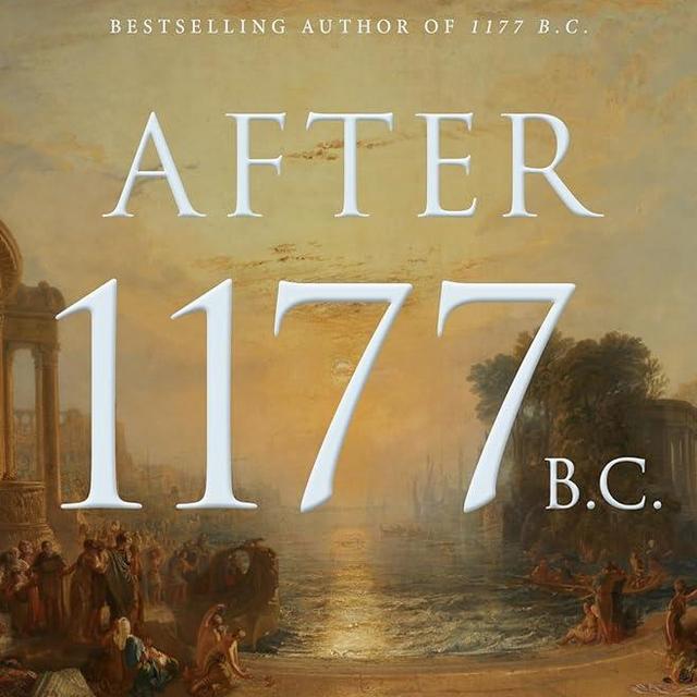 After 1177 B.C.: The Survival of Civilizations (Turning Points in Ancient History, 12)