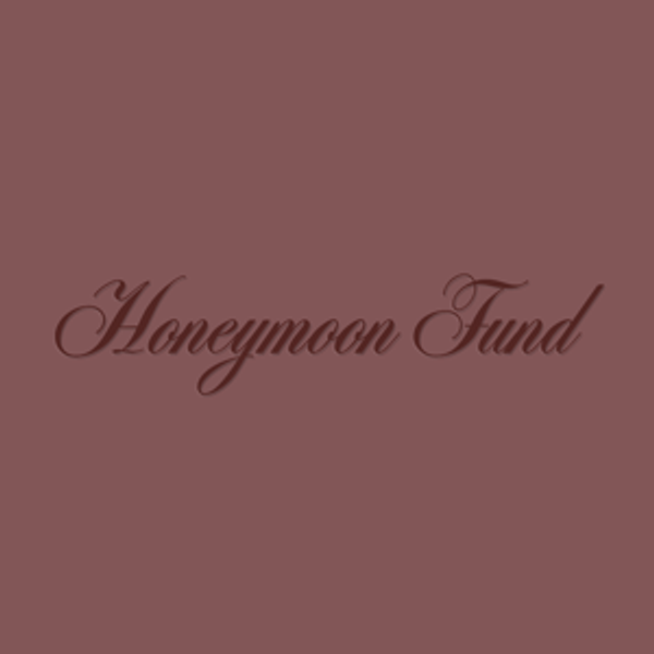 Honeymoon Fund