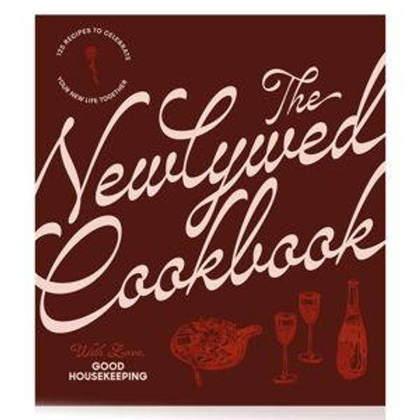 Rizzoli The Newlywed Cookbook: 125 Recipes to Celebrate Your New Life Together