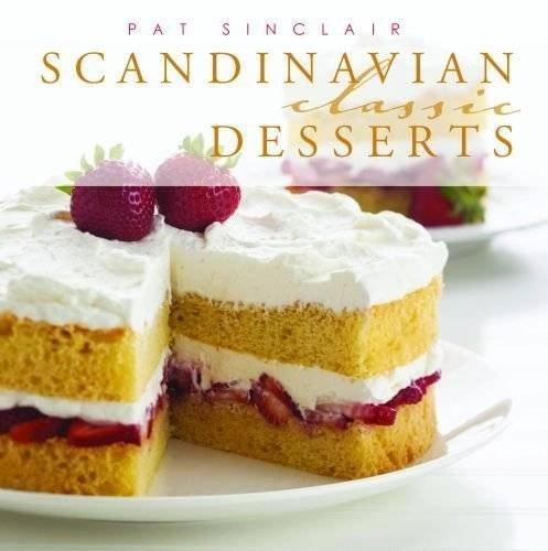 Scandinavian Classic Desserts (Classic Recipes Series)