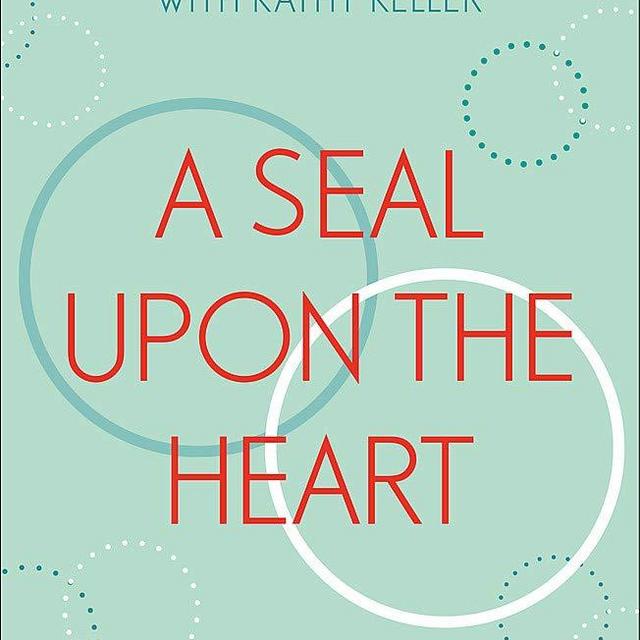 A Seal Upon the Heart: God’s Wisdom and the Meaning of Marriage: a Devotional