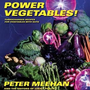Lucky Peach Presents Power Vegetables!: Turbocharged Recipes for Vegetables with Guts