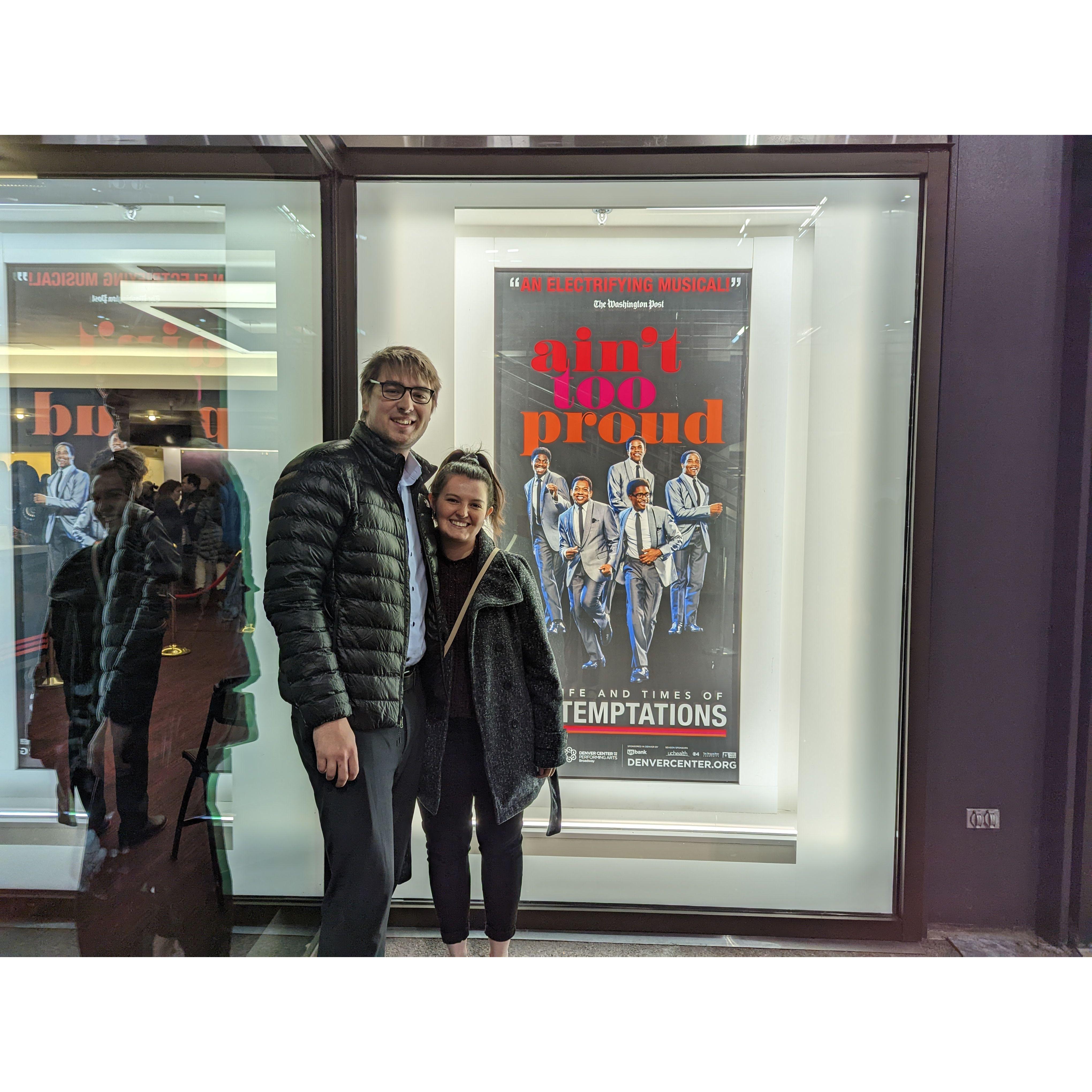 One of our favorite shows we have seen together at the Denver Center for Performing Arts: Ain't Too Proud.