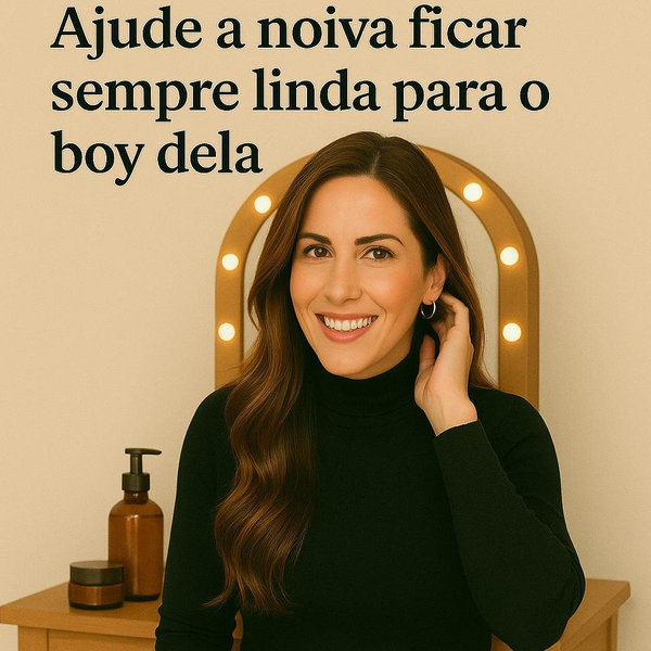 Ajude a noiva ficar sempre linda para o boy dela
