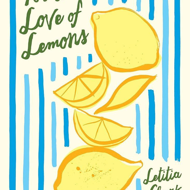 For the Love of Lemons: Italian-inspired, Sweet and Savoury Recipes