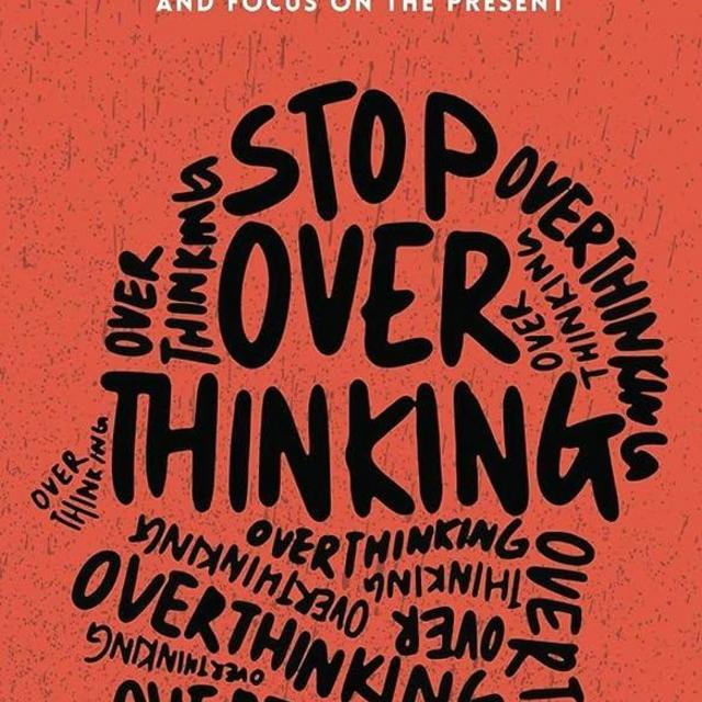 Stop Overthinking: 23 Techniques to Relieve Stress, Stop Negative Spirals, Declutter Your Mind, and Focus on the Present