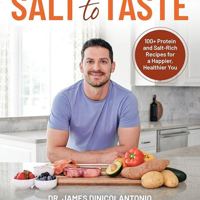 Salt to Taste: 100+ Protein and Salt-Rich Recipes for a Happier, Healthier You