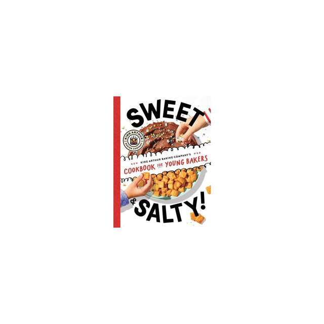 Sweet & Salty! - by King Arthur Baking Company