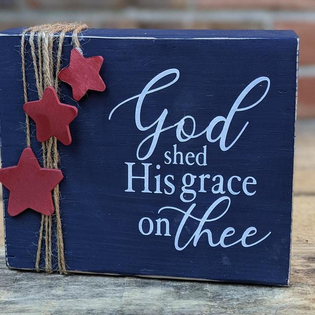 God Shed His Grace On Thee Patriotic Block / Wooden Red, White & Blue Home Decor
