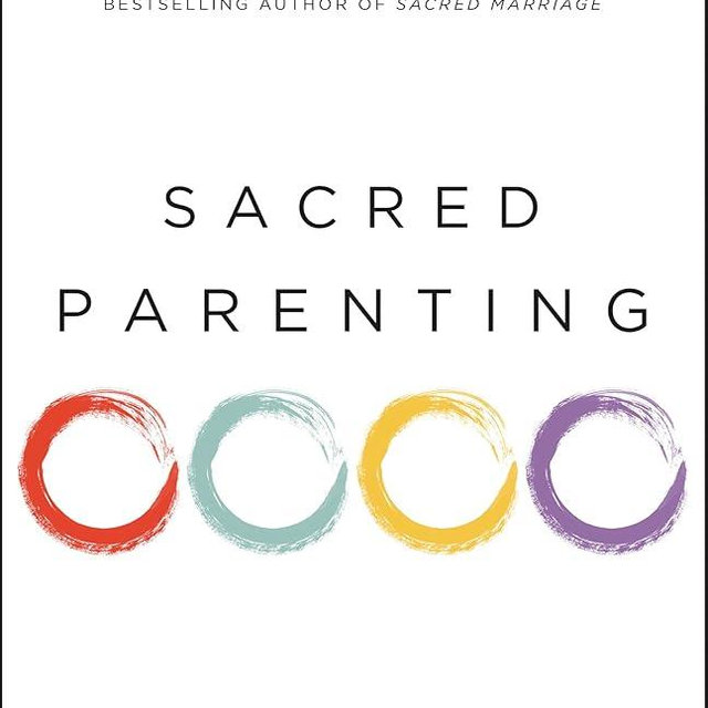 Sacred Parenting: How Raising Children Shapes Our Souls