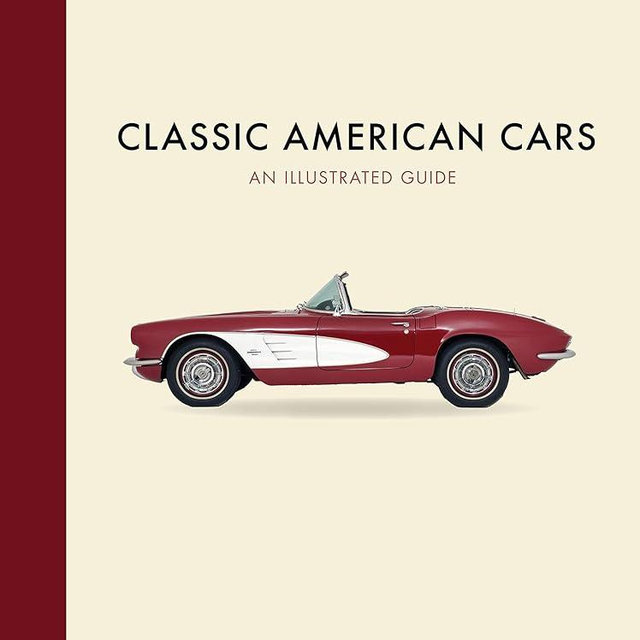 Classic American Cars: An Illustrated Guide