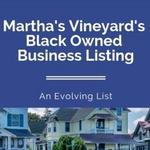 THE MARTHA'S VINEYARD BLACK-OWNED BUSINESS DIRECTORY