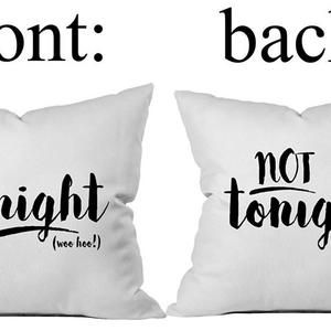 Oh, Susannah Tonight Not Tonight Reversible Throw Pillow Case - Cover Fits 18x18 Insert- Packaged in Gift Box Perfect for Couples - Engagement - Bachelorette Party - Bridal Shower