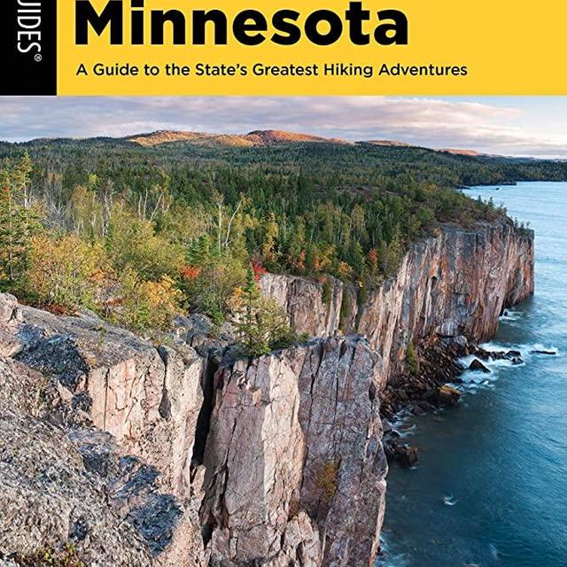Hiking Minnesota: A Guide to the State's Greatest Hiking Adventures (State Hiking Guides Series)