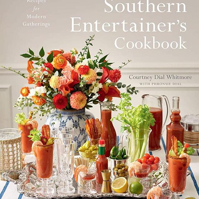 The Southern Entertainer's Cookbook: Heirloom Recipes for Modern Gatherings