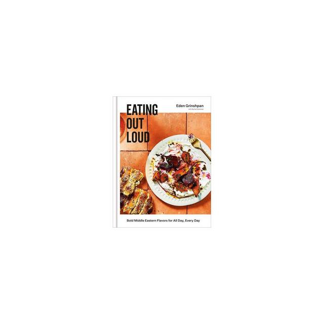 Eating Out Loud - by Eden Grinshpan (Hardcover)