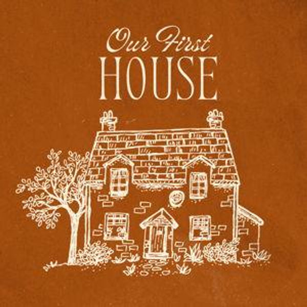 Our First Home
