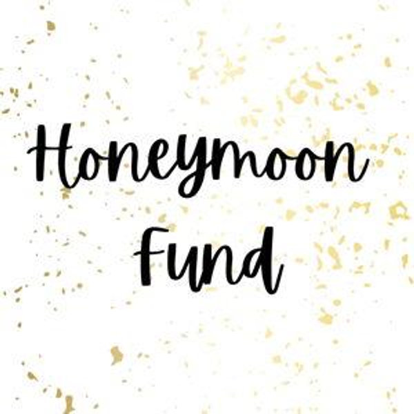 Honeymoon Fund