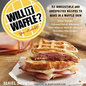 Will It Waffle?: 53 Irresistible and Unexpected Recipes to Make in a Waffle Iron  Paperback   – August 26, 2014
