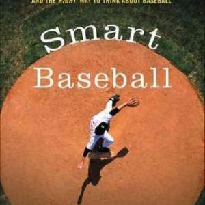 Smart Baseball : The Story Behind the Old Stats That Are Ruining the Game, the New Ones That Are Running