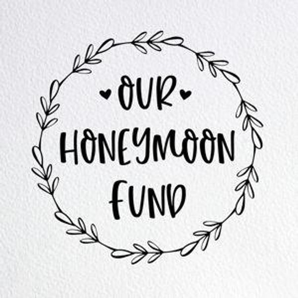 Our Honeymoon Fund